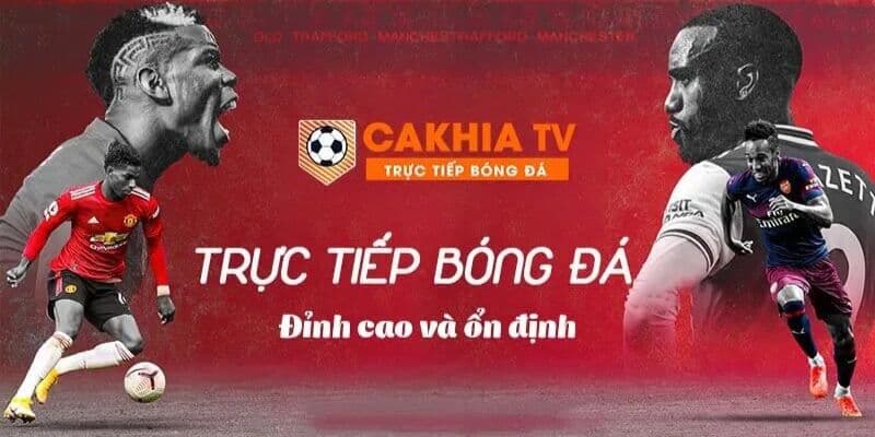 Giới Thiệu CakhiaTV với nguồn thông tin an toàn